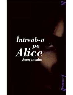 Intreab-o pe Alice - Autor Anonim | Young Art