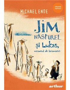 Jim Nasturel si Lukas, mecanicul de locomotiva - Michael Ende | Arthur [cartonata]