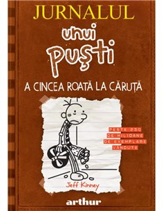 Jurnalul unui pusti  7. A cincea roata la caruta  - Kinney Jeff | Editura Arthur [necartonata]