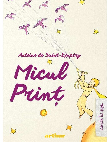 Micul print  - Antoine De Saint-Exupéry | Arthur