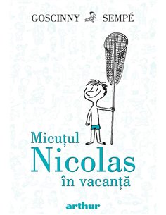 Micutul Nicolas in vacanta - Rene Goscinny, Jean-Jacques Sempe | Arthur [cartonata]