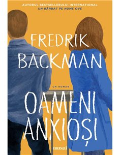 Oameni anxiosi - Fredrik Backman | Editura Art [necartonata]