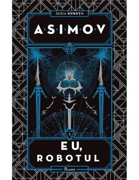 Robotii 1: Eu, robotul - Asimov Isaac | Paladin