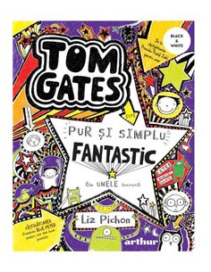 Tom Gates.Vol. 5. Tom Gates este pur si simplu fantastic (la unele lucruri) - Liz Pichon | Arthur