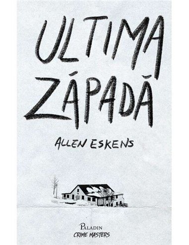 Ultima zapada - Allen Eskens | Editura Paladin