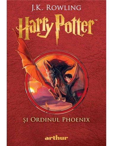 Harry Potter si Ordinul Phoenix .Vol. 5 - J.K. Rowling | Arthur [cartonata]