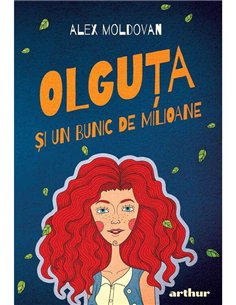 Olguta si un bunic de milioane - Alex Moldovan | Editura Arthur