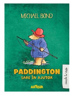 Paddington sare in ajutor - Michael Bond | Editura Arthur