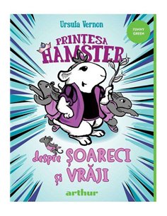 Prințesa Hamster 2 - Ursula Vernon | Editura Arthur