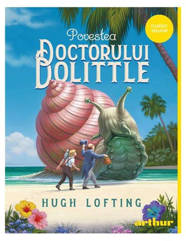 Povestea doctorului Dolittle - Hugh Lofting | Editura Arthur