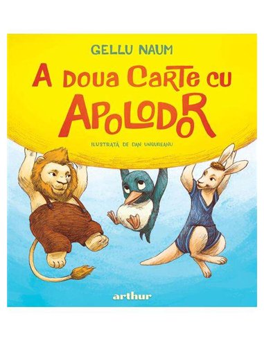 A doua carte cu Apolodor. Ilustrata - Gellu Naum | Editura Arthur