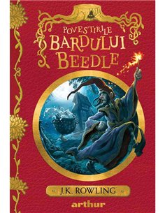Povestirile Bardului Beedle - J.K. Rowling | Editura Arthur