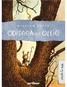 Odiseea lui Ollie - William Joyce | Arthur [cartonata]