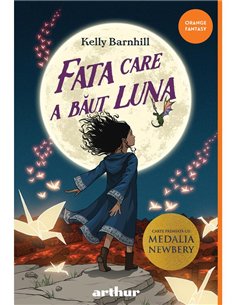Fata care a baut luna - Kelly Barnhill | Arthur [cartonata]