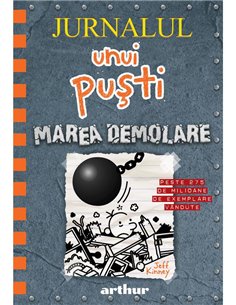Jurnalul unui pusti 14: Marea demolare - Jeff Kinney | Arthur [cartonata]