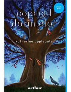 Copacul dorintelor - Katherine Applegate | Arthur [cartonata]