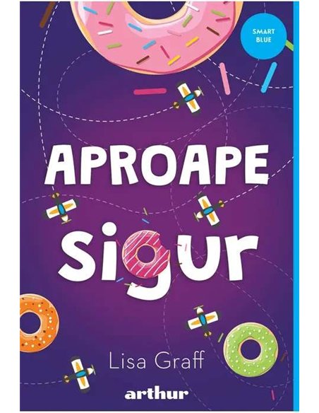 Aproape sigur - Lisa Graff | Editura Arthur