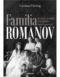 Familia Romanov. Asasinat, revolutie si prăbusirea Rusiei imperiale - Candace Fleming | Editura Art