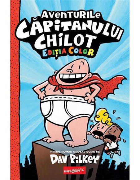 Capitanul Chilot Vol 1. Aventurile Căpitanului Chilot - Dav Pilkey | Editura Arthur