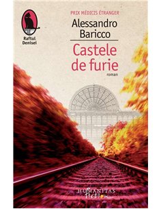 Castele de furie - Alessandro Baricco | Editura Humanitas