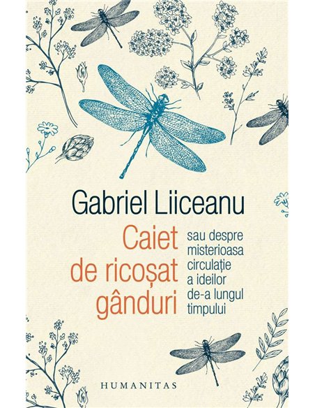 Caiet de ricosat ganduri - Gabriel Liiceanu | Humanitas