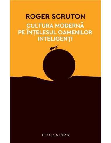 Cultura moderna pe intelesul oamenilor (12CE) - Roger Scruton | Humanitas