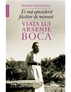 Ei ma considera facator de minuni.Viata lui Arseni - Tatiana Niculescu | Humanitas