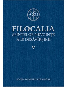 Filocalia volumul 6 Filocalia sfintelor nevoinţe ale desăvarşirii