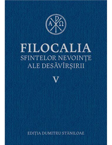 Filocalia volumul 6 Filocalia sfintelor nevoinţe ale desăvarşirii
