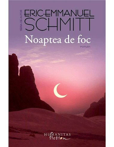 Noaptea de foc - Eric-Emmanuel Schmitt | Humanitas