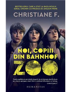 Noi,copiii din Bahnhof Zoo - Christiane F. | Humanitas