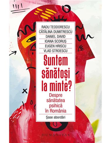 Suntem sănătosi la minte? - Radu Teodorescu | Editura Humanitas