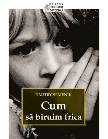 Cum sa biruim frica - Dmitry Semenik | Editura Sophia