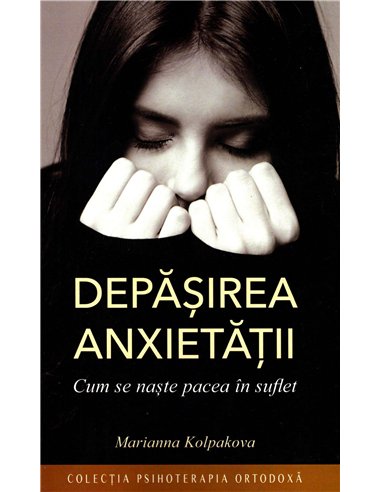 Depasirea anxietatii - Marianna Kolpakova | Editura Sophia