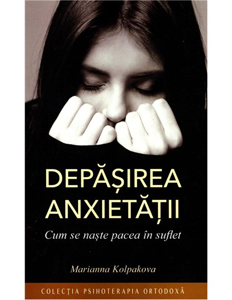 Depasirea anxietatii - Marianna Kolpakova | Editura Sophia