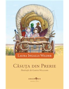 Casuta din prerie - Laura Ingalls Wilder | Editura Anacronic