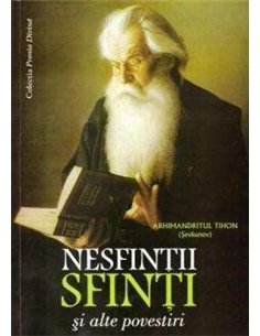 Nesfintii sfinti  - Arhim. Tihon Sevkunov | Editura Egumenita