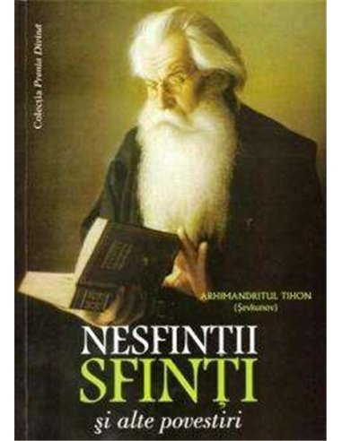 Nesfintii sfinti  - Arhim. Tihon Sevkunov | Editura Egumenita