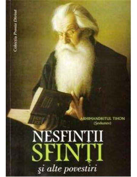 Nesfintii sfinti  - Arhim. Tihon Sevkunov | Editura Egumenita
