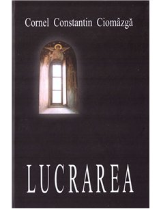 Lucrarea - Cornel Constantin Ciomazga |Editura Cartea Actuala