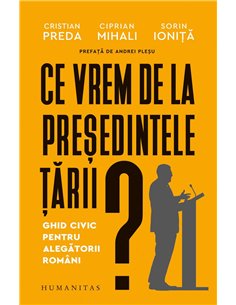 Ce vrem de la presedintele tarii? - Cristian Preda | Humanitas