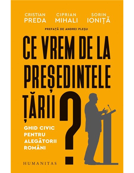 Ce vrem de la presedintele tarii? - Cristian Preda | Humanitas