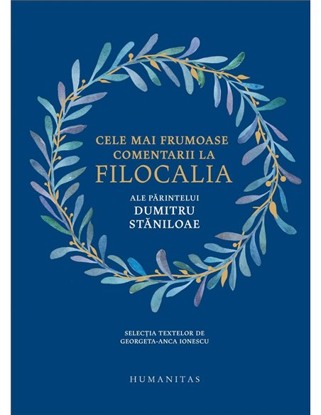 Cele mai frumoase comentarii la Filocalia ale Parintelui Dumitru Staniloae