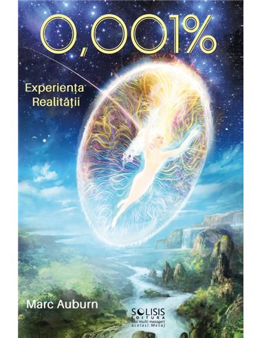 0,001% - Experienta realitatii - Marc Auburn | Solisis