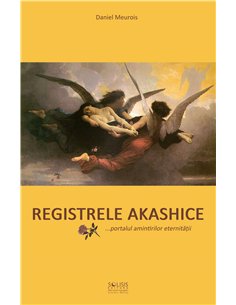 Registrele akashice. Portalul amintirilor eternitatii - Daniel Meurois | Solisis