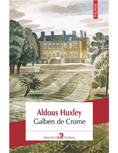 Galben de Crome - Aldous Huxley | Editura Polirom
