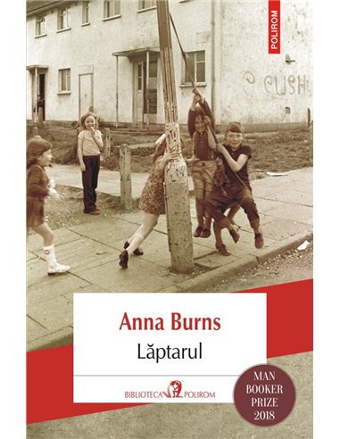 Laptarul - Anna Burns | Editura Polirom