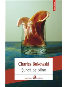 Sunca pe piine Ed. 2018 - Charles Bukowski | Editura Polirom