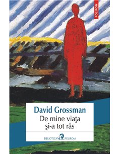 De mine viata si-a tot ris - David Grossman | Editura Polirom