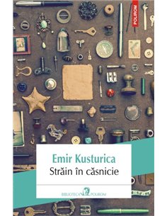 Strain in casnicie - Emir Kusturica | Editura Polirom